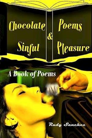 Chocolate, Poems, and Sinful Pleasure