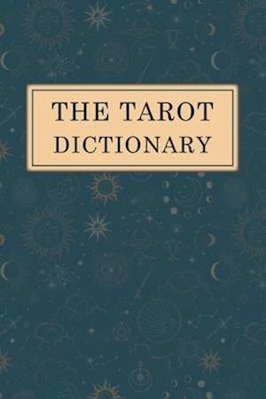 The Tarot Dictionary