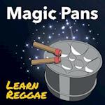 Magic Pans Learn Reggae: Magic Pans learn 