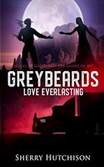 Greybeards Love Everlasting: Sequel of Greybeard: The Ghost of 489 