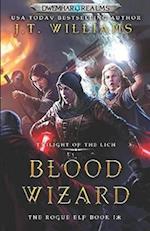 Blood Wizard: Twilight of the Lich 