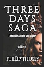 Three days saga : The Barbie And The Gold Digger 