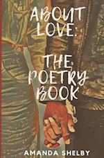 ABOUT LOVE: THE POETRY BOOK 