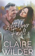 ALL YOUR FAULT: A Small Town Single Parent Romance 