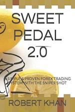SWEET PEDAL 2.0: A SIMPLE & PROVEN FOREX TRADING SYSTEM WITH THE SNIPER SHOT 