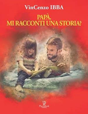 Papà, Mi Racconti Una Storia?