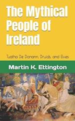 The Mythical People of Ireland: Tuatha De Danann, Druids, and Elves 