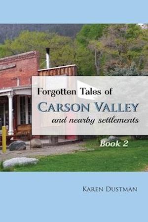 Forgotten Tales of Carson Valley and nearby settlements: Book 2