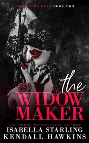 The Widow Maker: A Dark Forced Marriage Cartel Romance