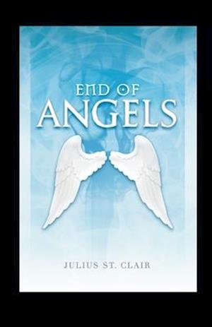 End of Angels (The Angelic Testament, Book 1)