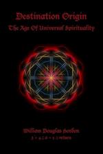 Destination Origin: The Age Of Universal Spirituality 