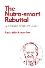 The Nutra-smart Rebuttal: In Defense of Dr. Wallach 