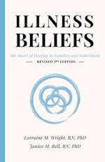 Illness Beliefs: The Heart of Healing in Families and Individuals 