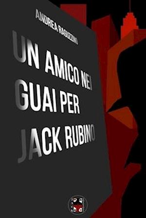 Un amico nei guai per Jack Rubino