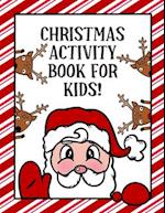 Christmas Activity Book for Kids: A fun and creative holiday task book for children of all ages. 