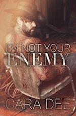 I'm Not Your Enemy 