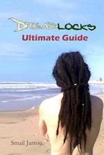 Dreadlocks Ultimate Guide: Getting Healthy Locks for all hair textures and maintaining them 