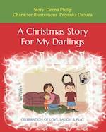 A Christmas Story For My Darlings: Celebration of love, laugh & play 