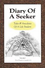 Diary Of A Seeker: Tales & Anecdotes Of A Life Student 