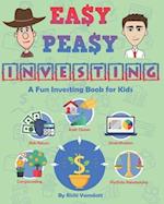 Easy Peasy Investing: A Fun Investing Book for Kids 