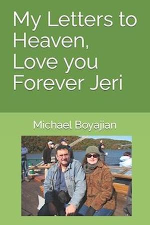 My Letters to Heaven, Love you Forever Jeri