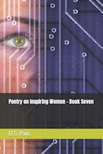 Poetry on Inspiring Women - Book Seven 