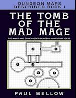 The Tomb of the Mad Mage: Dungeon Maps Described Book 1 