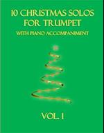 10 Christmas Solos for Trumpet with Piano Accompaniment: Vol. 1 