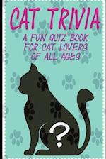 CAT TRIVIA: A fun quiz book for cat lovers of all ages! 