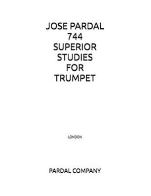 JOSE PARDAL 744 SUPERIOR STUDIES FOR TRUMPET : LONDON