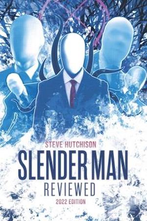 Slender Man Reviewed: 2022 Edition