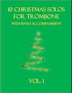 10 Christmas Solos for Trombone with Piano Accompaniment: Vol. 1 