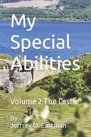 My Special Abilities: Volume 2 The Castle