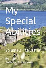 My Special Abilities: Volume 2 The Castle 