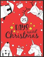25 Days until Christmas: Countdown to Christmas Coloring Book for Kids ages 4-8 I Advent Callendar 