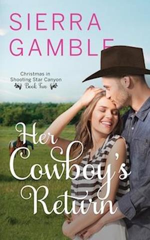 Her Cowboy's Return: Clean Contemporary Cowboy Romance