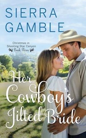 Her Cowboy's Jilted Bride: Clean Contemporary Cowboy Romance