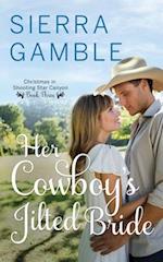 Her Cowboy's Jilted Bride: Clean Contemporary Cowboy Romance 