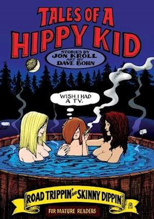 Tales of a Hippy Kid: Road Trippin' and Skinny Dippin'