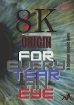 8K Origin: Act III 