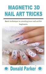 MAGNETIC 3D NAIL ART TRICKS: Basic technique to creating your nail art for beginners 