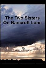 The Two Sisters On Bancroft Lane 