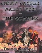 Jimmy Jangle Wally Wizz and The Wraiths. 