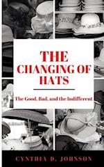 The Changing of Hats: The Good, The Bad, and The Indifferent 