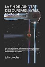 La Fin de l'Univers Des Quasars, Hyper Espace 4