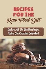 Recipes For The Raw Food Diet