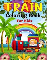TRAIN Coloring Book For Kids: Unique Coloring Book for Kids Who Love Train! 