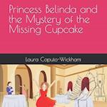 Princess Belinda and the Mystery of the Missing Cupcake 