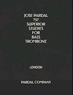 JOSE PARDAL 757 SUPERIOR STUDIES FOR BASS TROMBONE : LONDON 