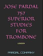 JOSE PARDAL 757 SUPERIOR STUDIES FOR TROMBONE : LONDON 